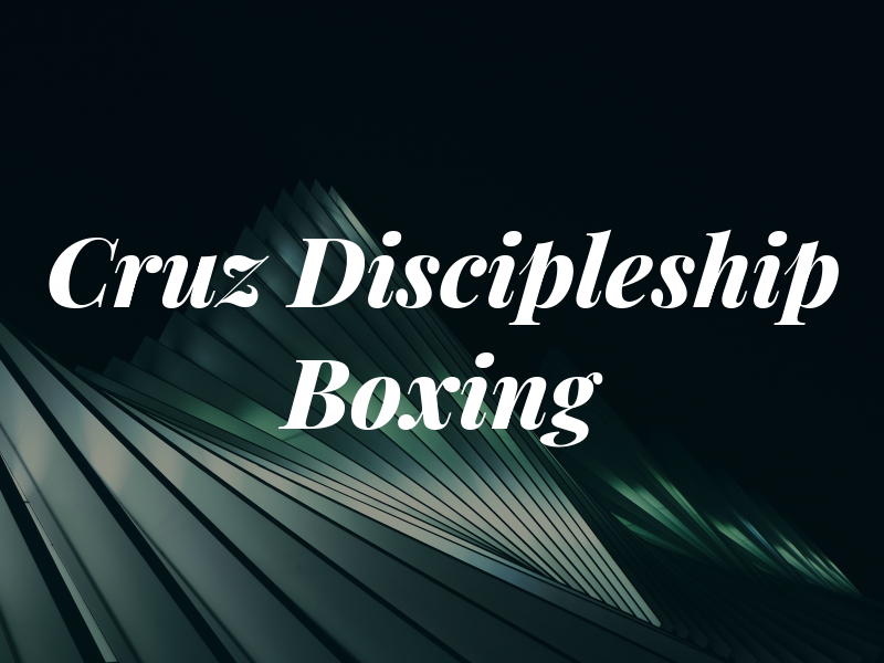 Cruz Discipleship Boxing