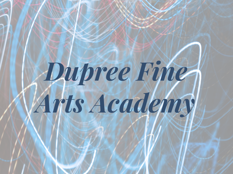 Dupree Fine Arts Academy