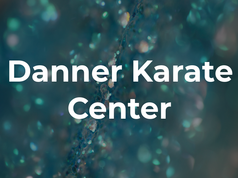 Danner Karate Center