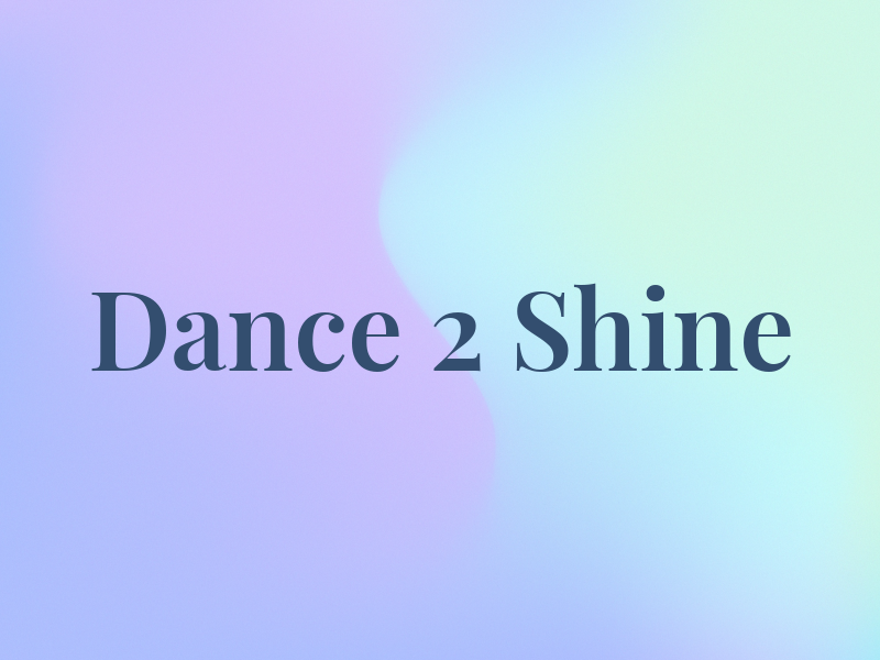 Dance 2 Shine