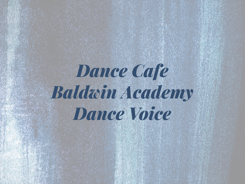 Dance Cafe At Baldwin Academy Of Dance and Voice