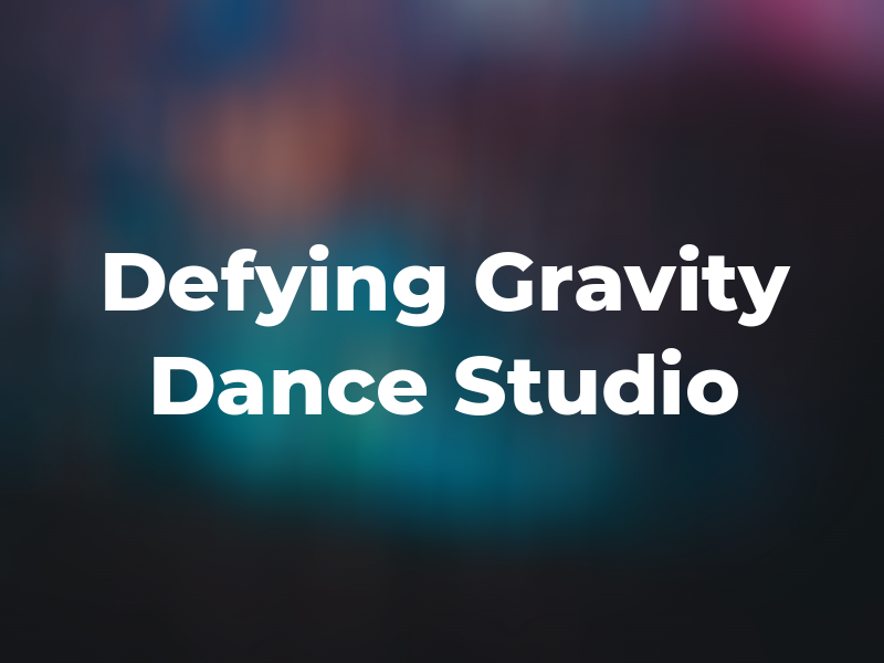 Defying Gravity Dance Studio