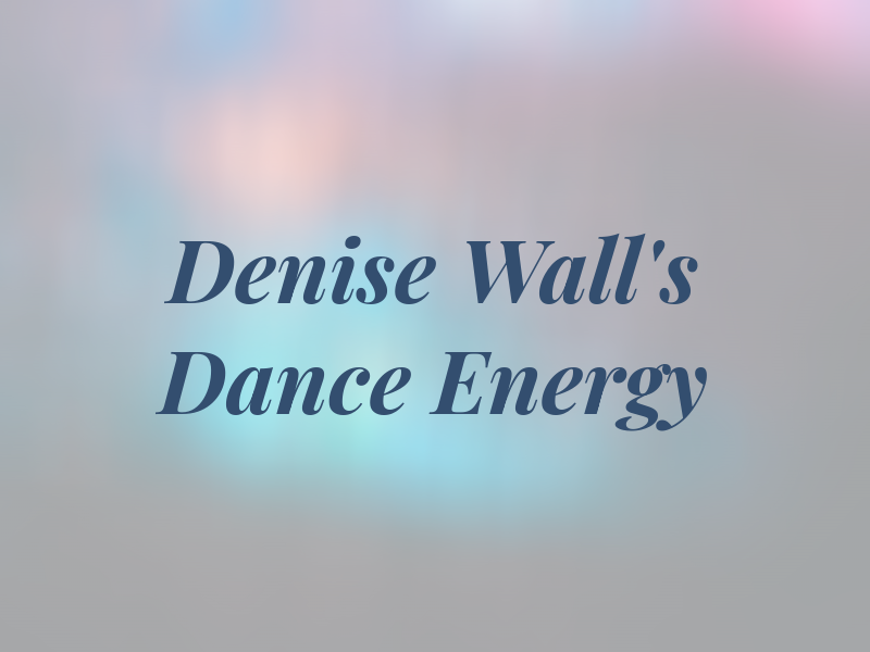 Denise Wall's Dance Energy Ltd Smd