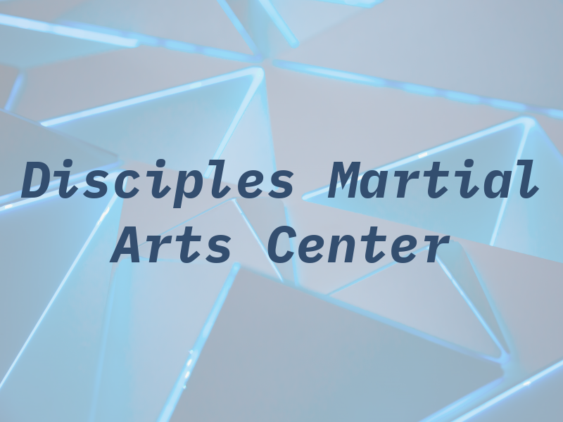 Disciples of Martial Arts Center