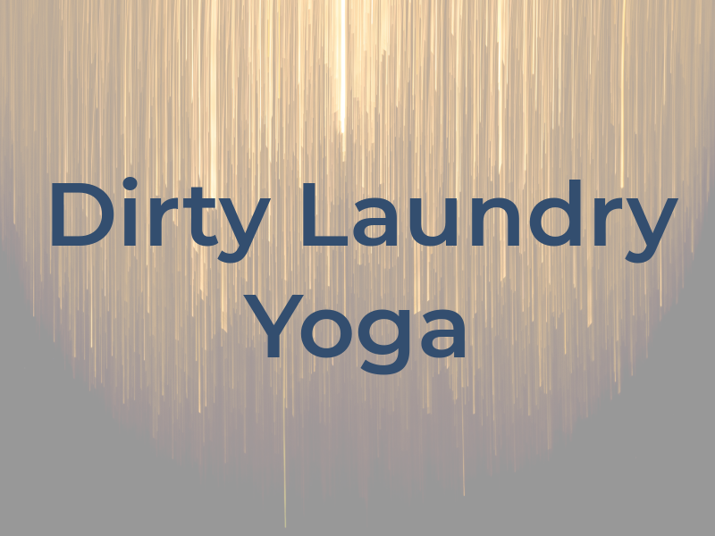 Dirty Laundry Hot Yoga