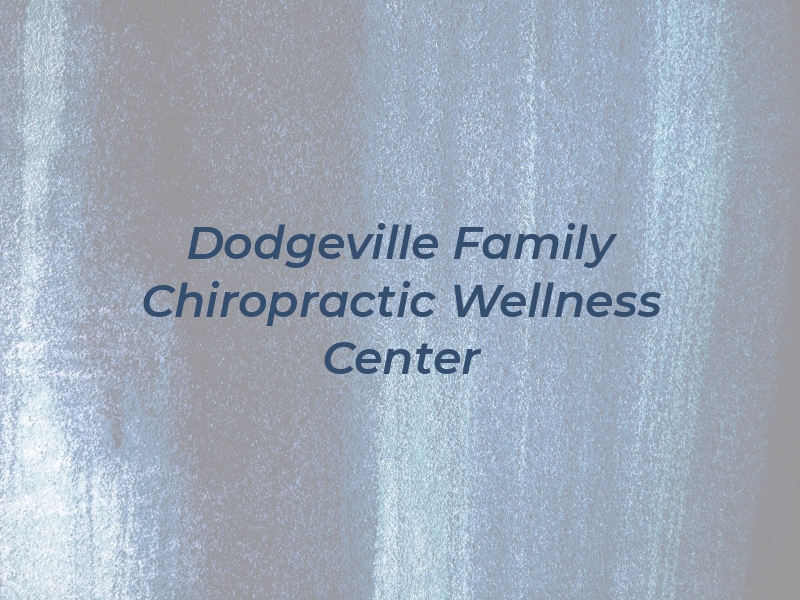 Dodgeville Family Chiropractic and Wellness Center