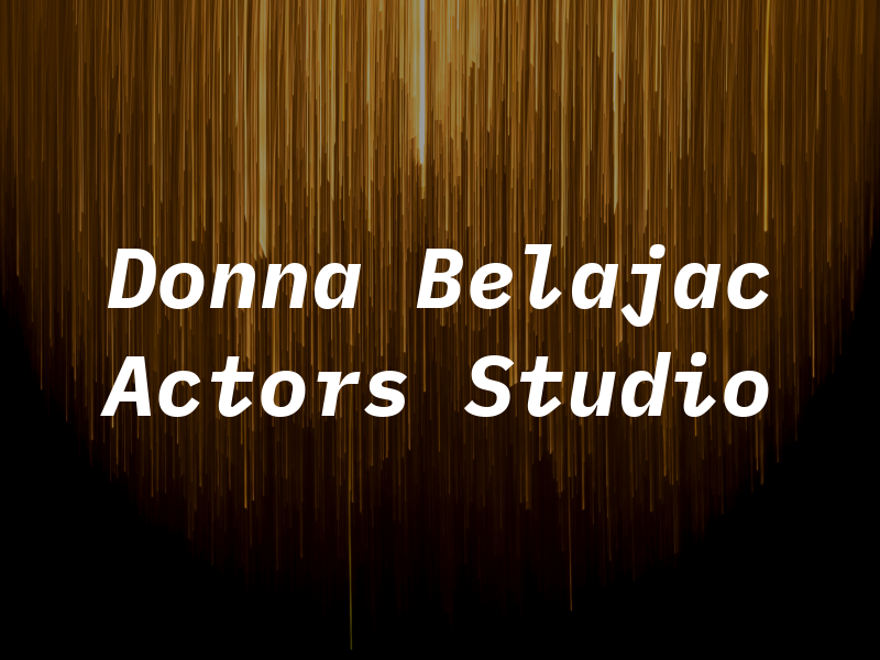 Donna Belajac Actors Studio