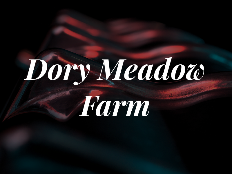 Dory Meadow Farm