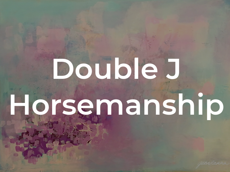 Double J Horsemanship