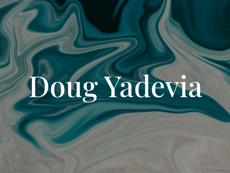 Doug Yadevia