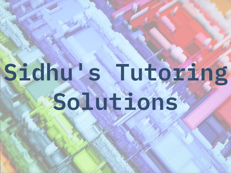 Dr. Anu Sidhu's Tutoring Solutions