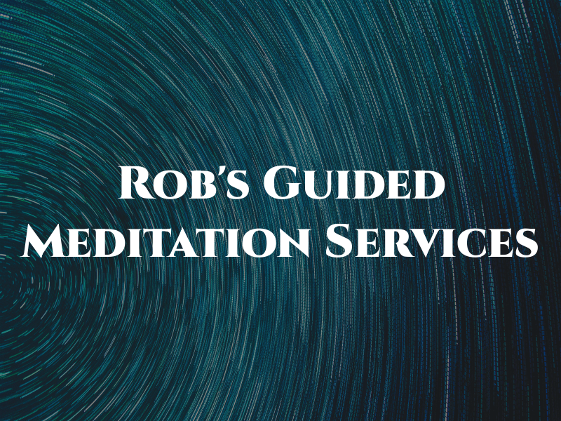 Dr. Rob's Guided Meditation Services