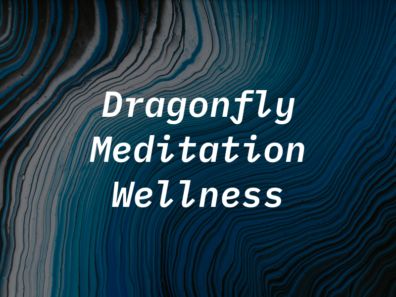 Dragonfly Meditation & Wellness