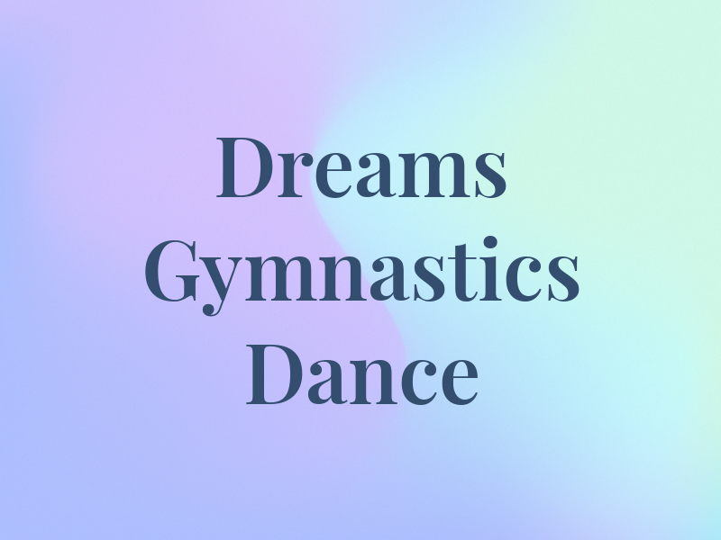 Dreams Gymnastics & Dance