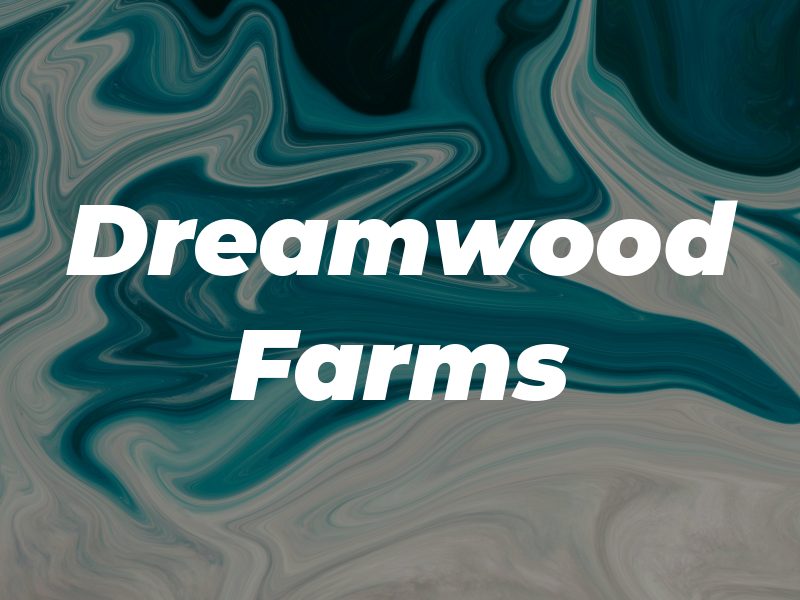 Dreamwood Farms