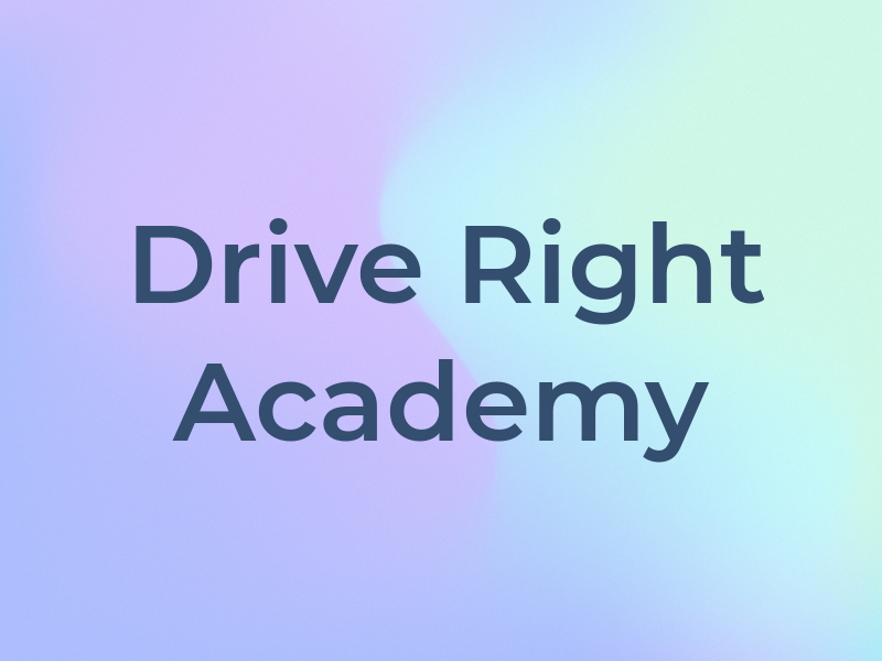 Drive Right Academy Inc