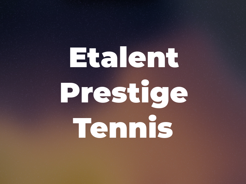 Etalent Prestige Tennis