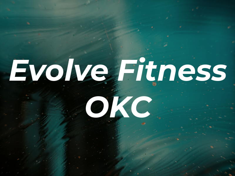 Evolve Fitness OKC