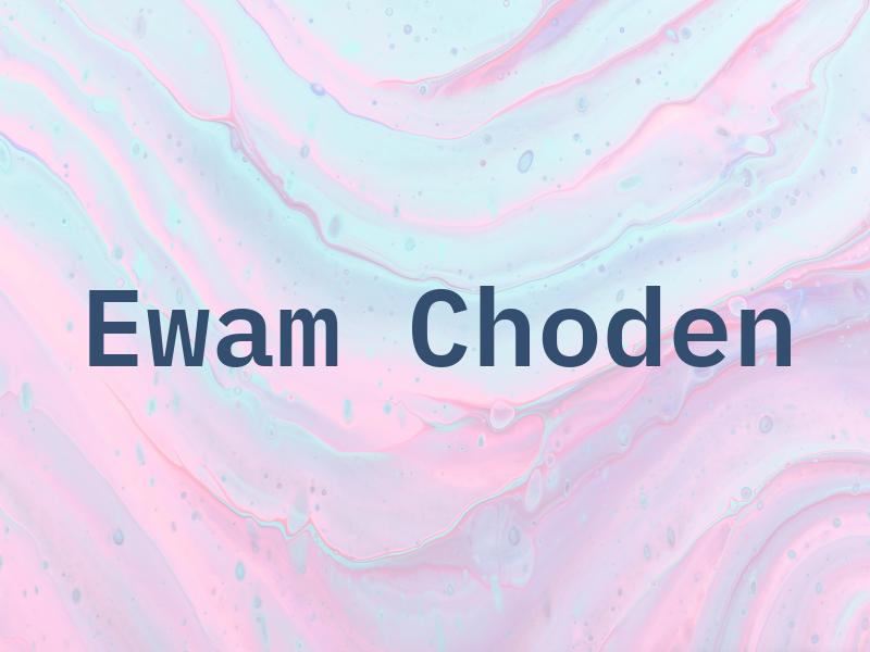 Ewam Choden