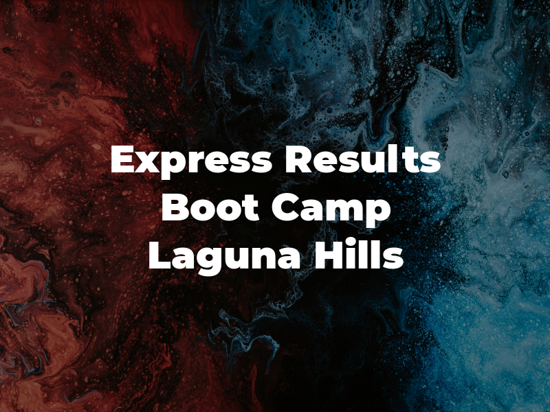 Express Results Boot Camp Laguna Hills