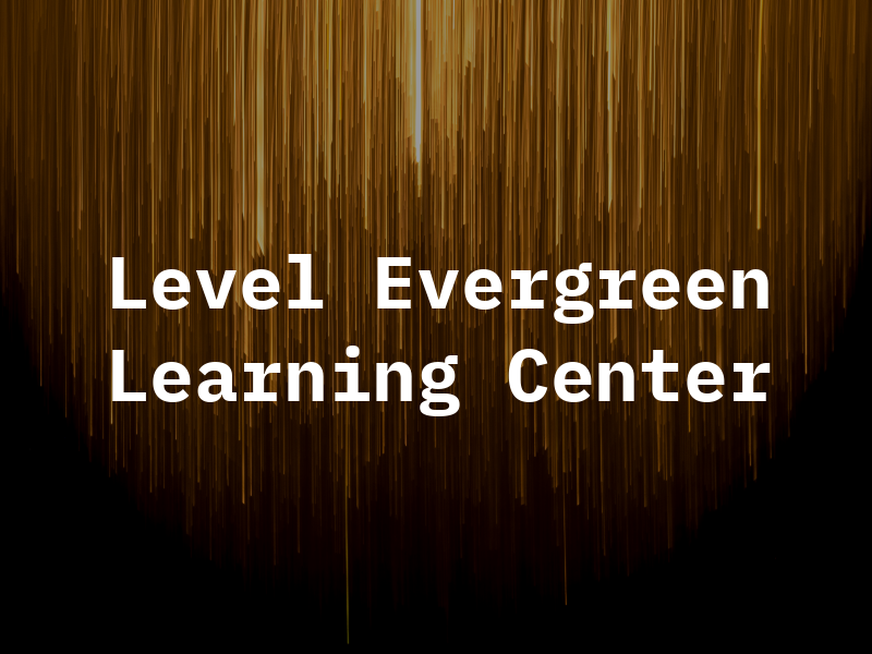 Eye Level of Evergreen Learning Center