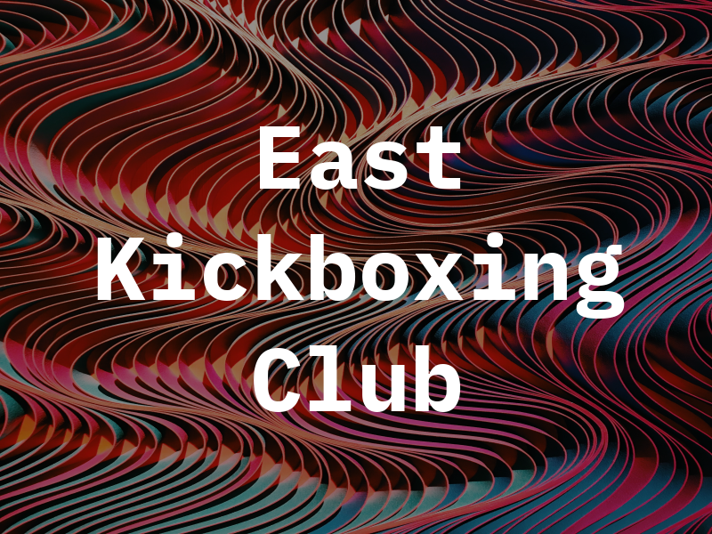 East Kickboxing Club