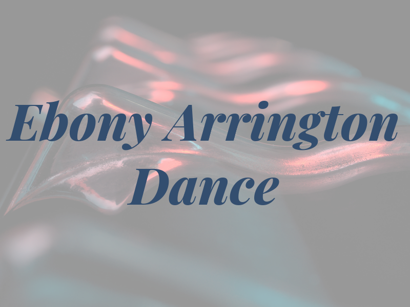 Ebony Arrington Dance