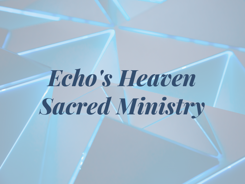 Echo's of Heaven Sacred Ministry & Spa