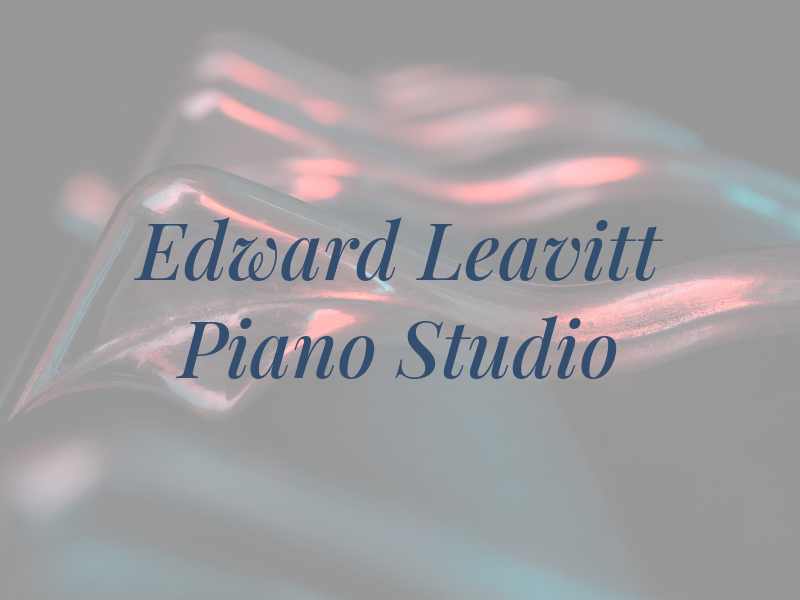 Edward Leavitt Piano Studio