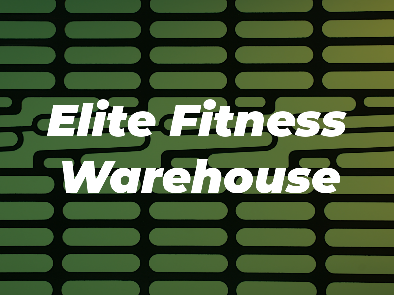 Elite Fitness Warehouse