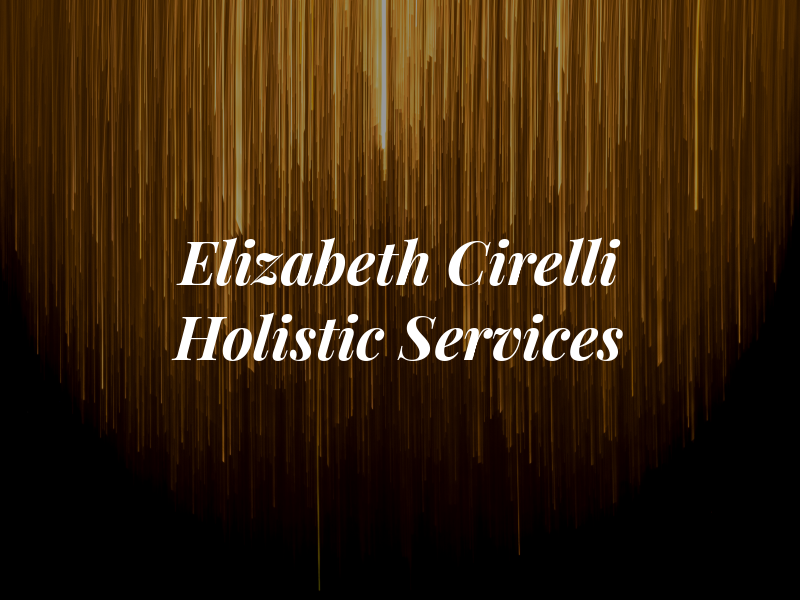 Elizabeth Cirelli Holistic Services