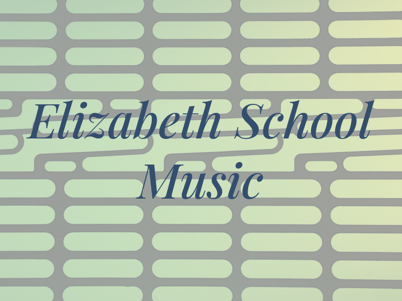 Elizabeth School of Music