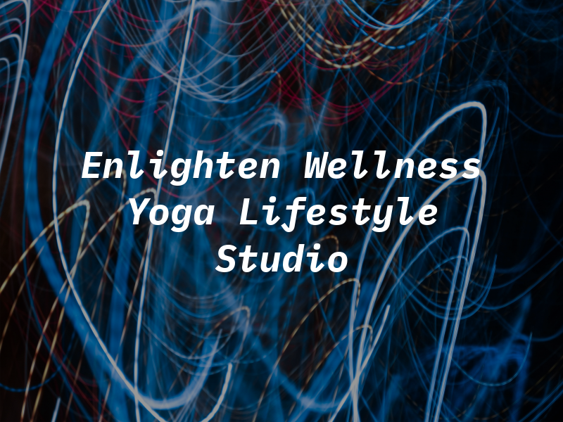 Enlighten Wellness Yoga Lifestyle Studio