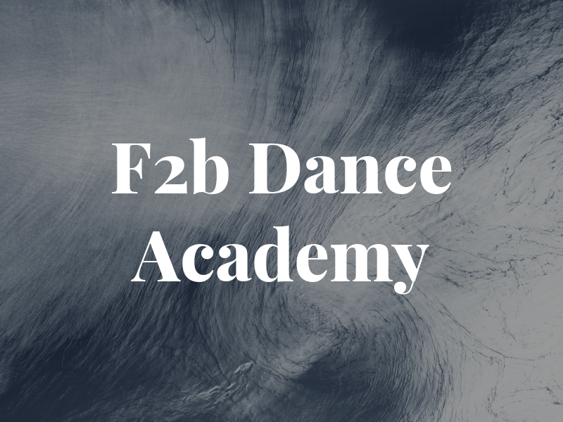 F2b Dance Academy