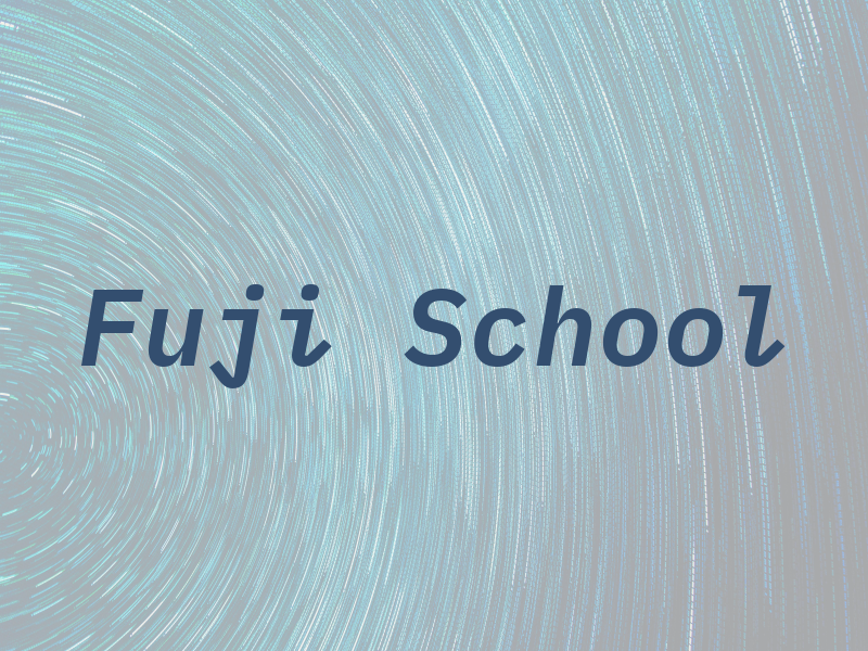 Fuji School