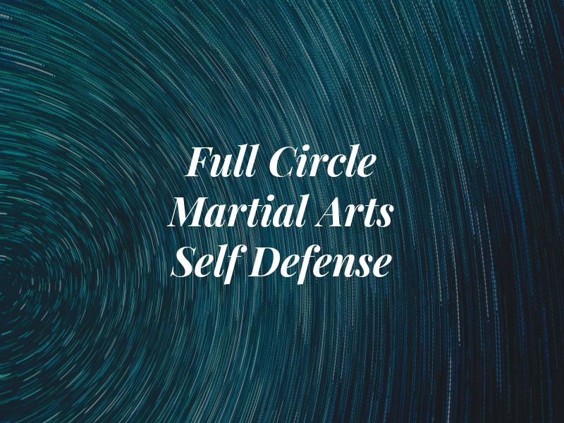 Full Circle Martial Arts & Self Defense