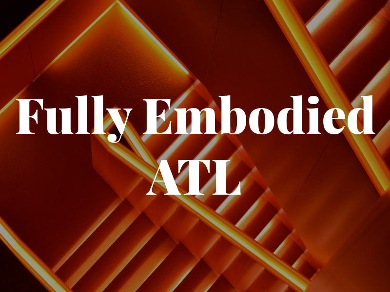 Fully Embodied ATL