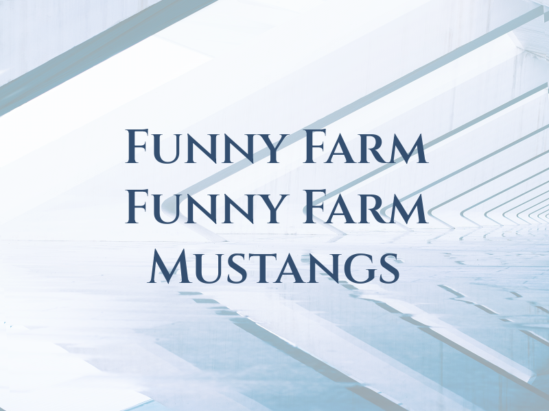 Funny Farm LLC Funny Farm Mustangs