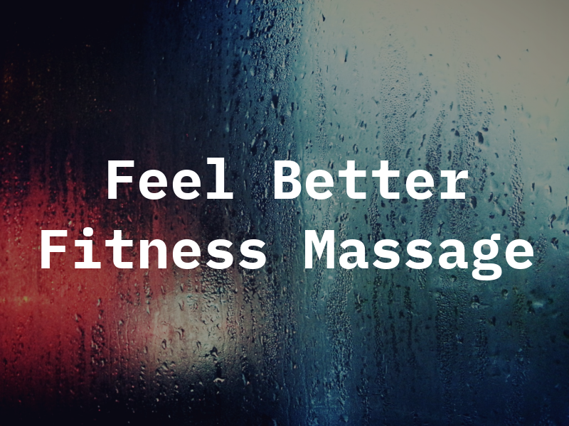 Feel Better Fitness & Massage