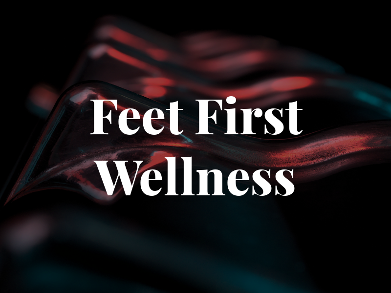 Feet First Wellness
