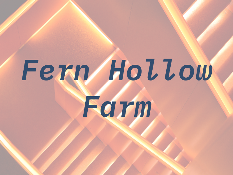 Fern Hollow Farm