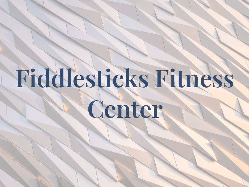 Fiddlesticks Fitness Center