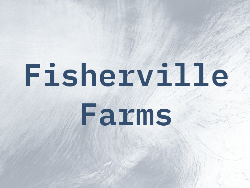 Fisherville Farms