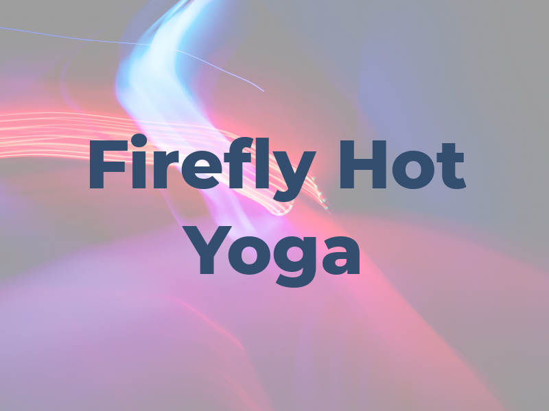 Firefly Hot Yoga