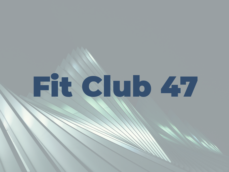 Fit Club 47