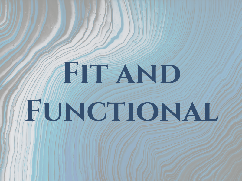 Fit and Functional