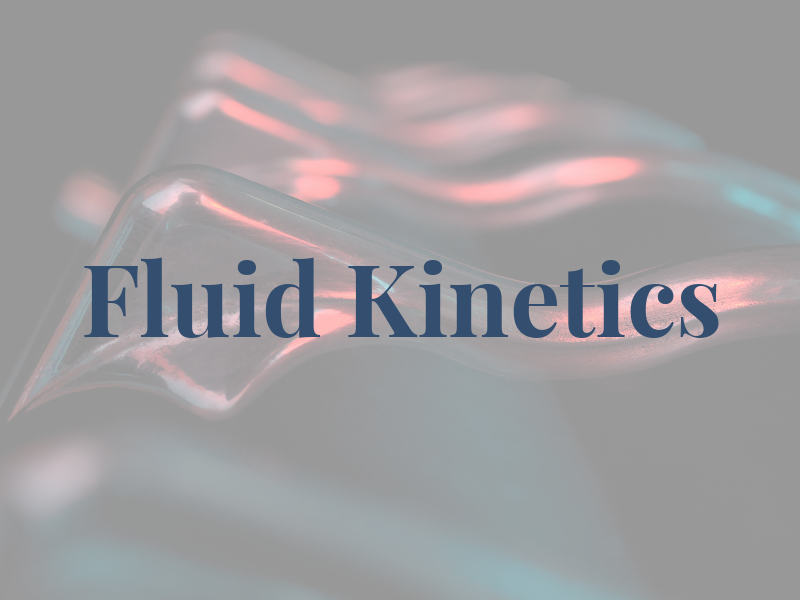 Fluid Kinetics