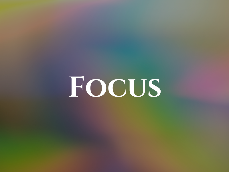 Focus