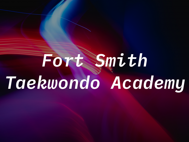 Fort Smith Taekwondo Academy