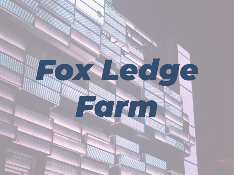 Fox Ledge Farm